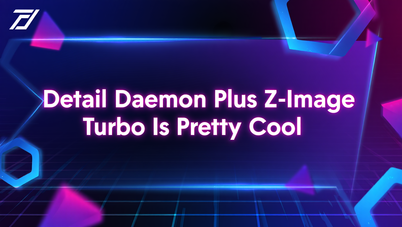 Detail Daemon Plus Z-Image Turbo Is Pretty Cool featured image