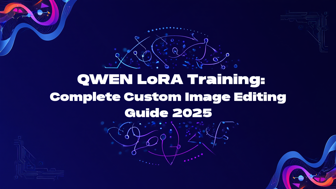 QWEN LoRA Training: Complete Custom Image Editing Guide 2025 - Complete ComfyUI guide and tutorial