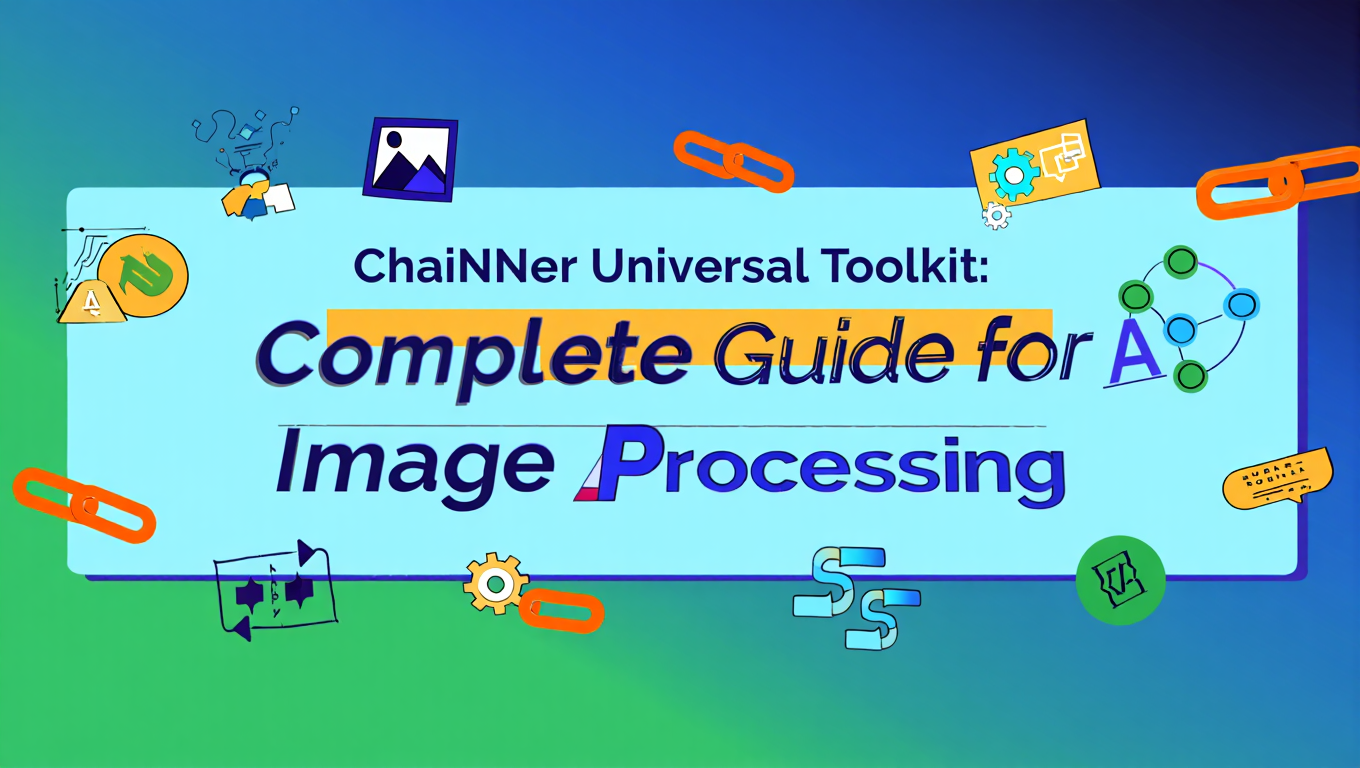 ChaiNNer Universal Toolkit: Complete Guide for AI Image Processing - Complete ComfyUI guide and tutorial