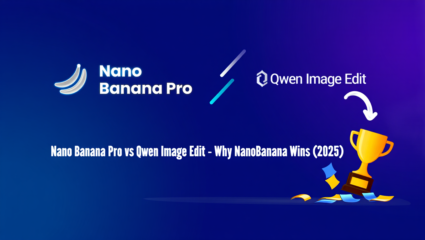 Nano Banana Pro vs Qwen Image Edit - Why NanoBanana Wins (2025) - Complete AI Image Generation guide and tutorial