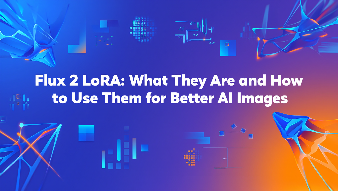 Flux 2 LoRA: What They Are and How to Use Them for Better AI Images - Tutorial tagged with flux-2