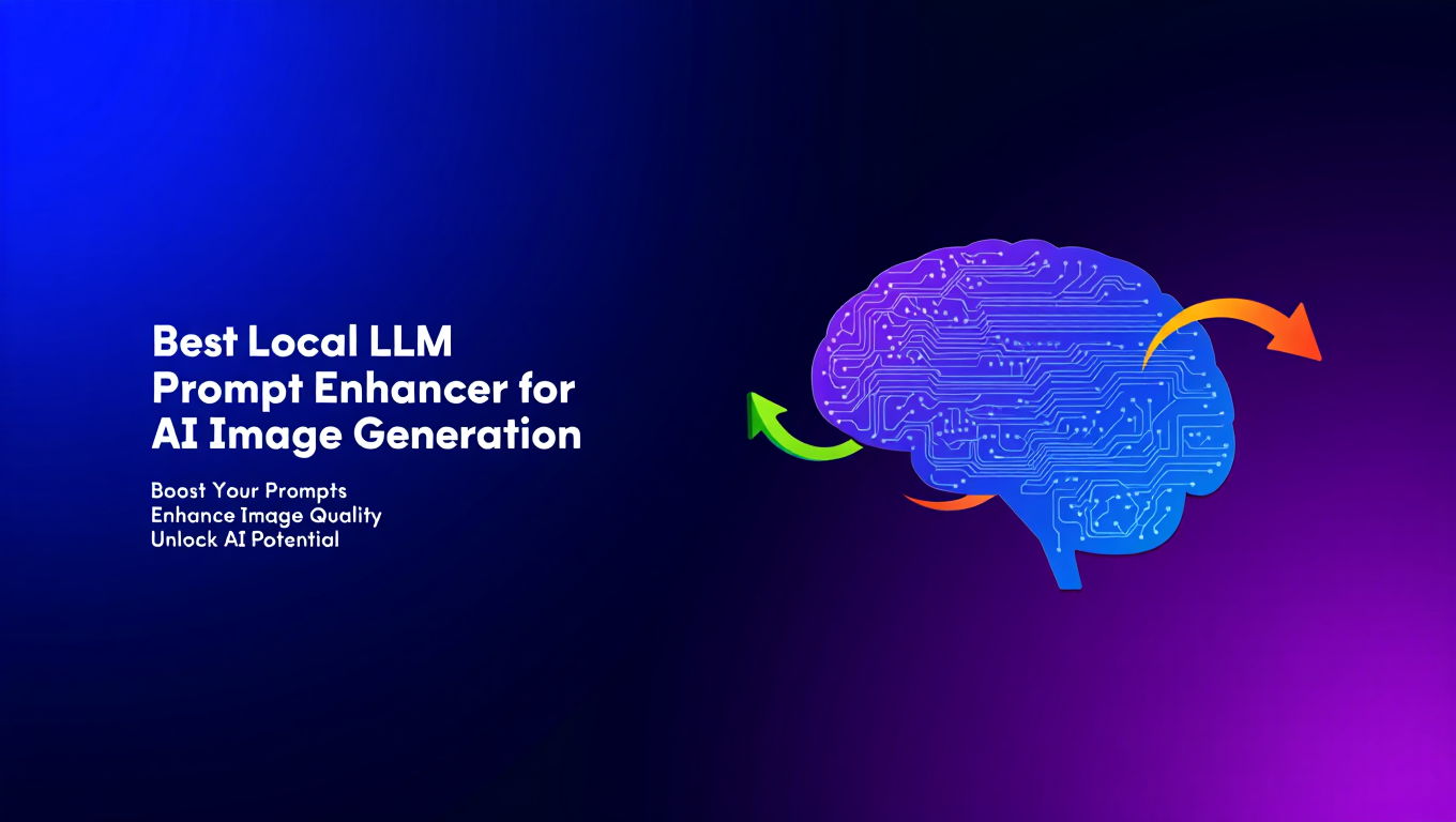 Best Local LLM Prompt Enhancer for AI Image Generation - Complete AI Image Generation guide and tutorial